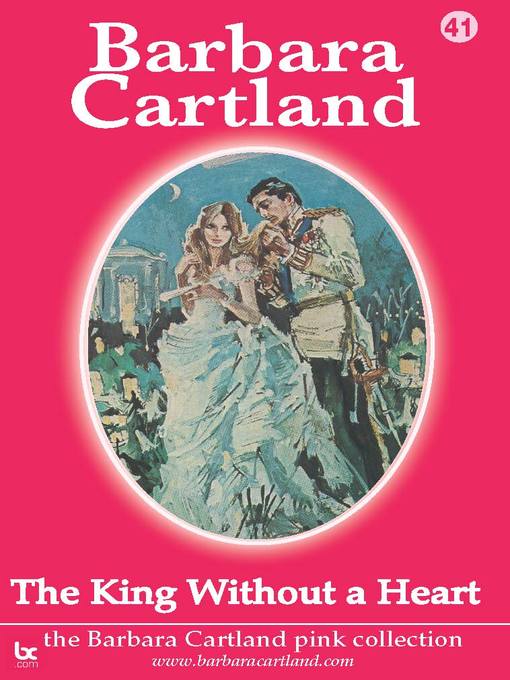 Title details for The King Without a Heart by Barbara Cartland - Available